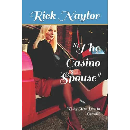 The Casino Spouse: Why Men Love to Gamble - Paperback