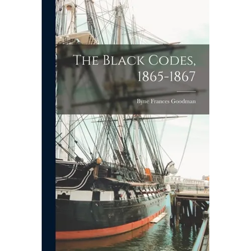 The Black Codes, 1865-1867 - Paperback