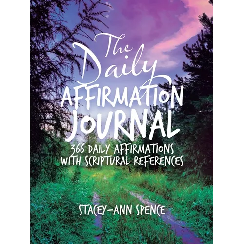 The Daily Affirmation Journal: 366 Daily Affirmations with Scriptural References - Paperback