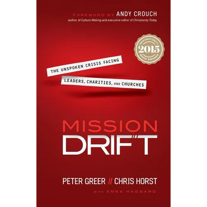 Mission Drift: The Unspoken Crisis Facing Leaders, Charities, and Churches - Paperback