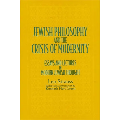 Jewish Philosophy and the Crisis of Modernity: Essays and Lectures in Modern Jewish Thought - Paperback