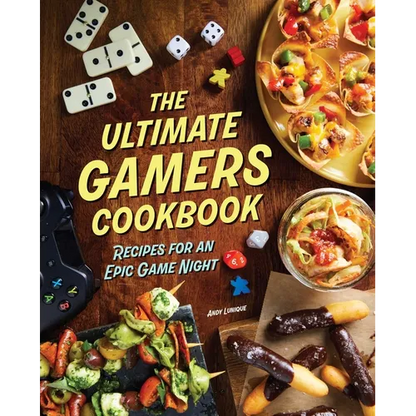 The Ultimate Gamers Cookbook: Recipes for an Epic Game Night - Hardcover