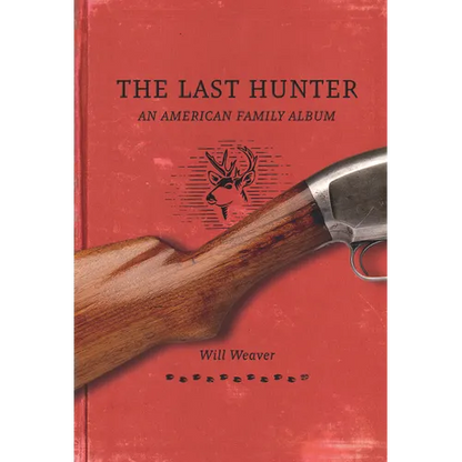 The Last Hunter: An American Family Album - Hardcover