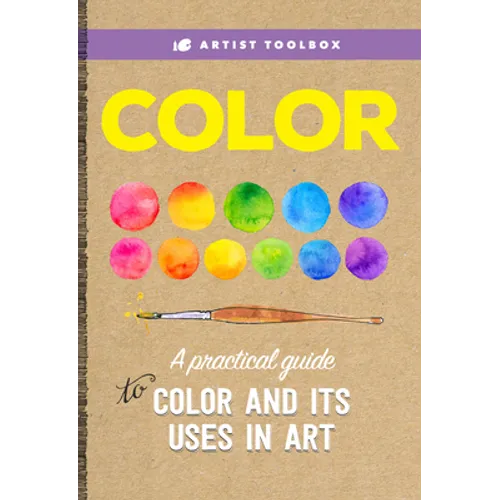 Artist Toolbox: Color: A Practical Guide to Color and Its Uses in Art - Paperback