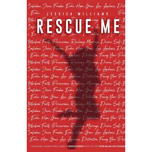 Rescue Me: A Millennial woman's real guide to rediscoveringwho you are after major life changes. - Paperback