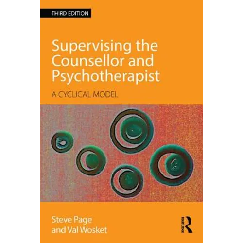 Supervising the Counsellor and Psychotherapist: A cyclical model - Paperback