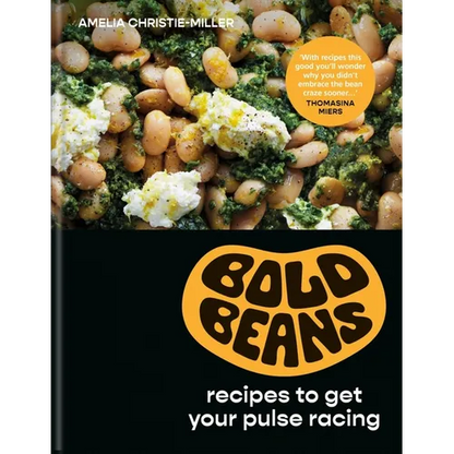 Bold Beans: Recipes to Get Your Pulse Racing - Hardcover