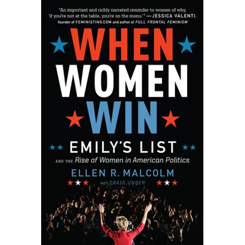 When Women Win: Emily's List and the Rise of Women in American Politics - Paperback