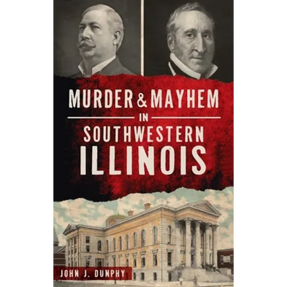 Murder and Mayhem in Southwestern Illinois - Hardcover