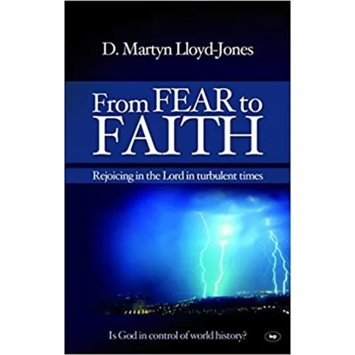 From Fear to Faith: Rejoicing in the Lord in Turbulent Times - Paperback