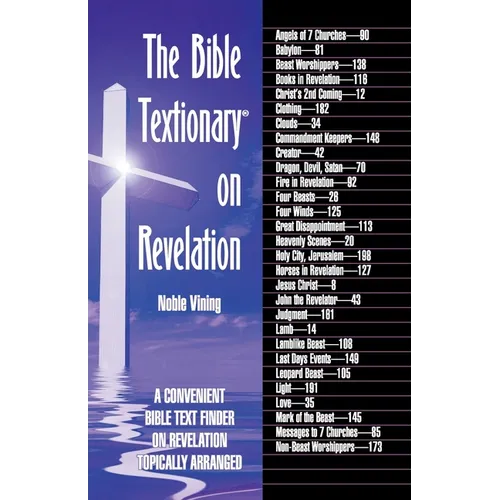 The Bible Textionary on Revelation: A Convenient Bible Text Finder on Revelation - Topically Arranged - Paperback