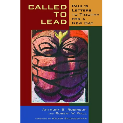 Called to Lead: Paul's Letters to Timothy for a New Day - Paperback