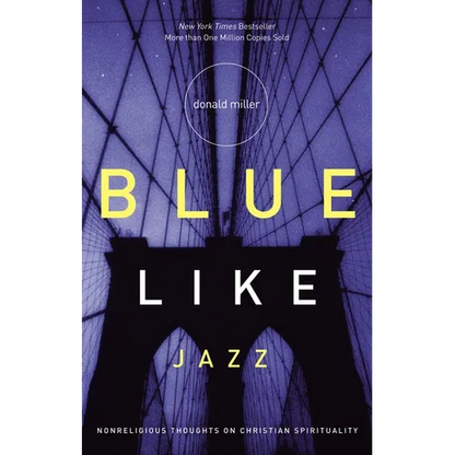 Blue Like Jazz: Nonreligious Thoughts on Christian Spirituality - Paperback