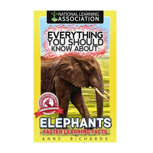 Everything You Should Know About: Elephants Faster Learning Facts - Paperback