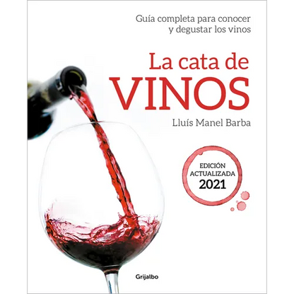 La Cata de Vinos: Guía Completa Para Conocer Y Degustar Los Vinos (Edición Actualizada) 2021 / Wine Tasting - Paperback