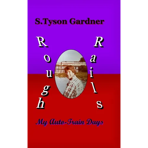 Rough Rails: My Auto-Train Days - Hardcover