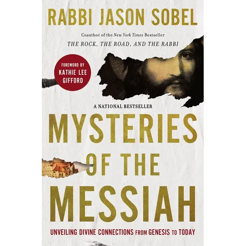 Mysteries of the Messiah: Unveiling Divine Connections from Genesis to Today - Paperback