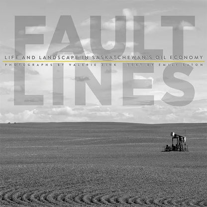 Fault Lines: Life and Landscape in Saskatchewan's Oil Economy - Paperback
