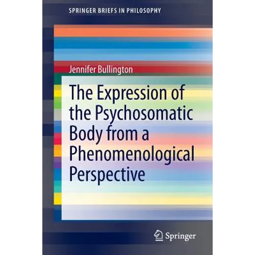 The Expression of the Psychosomatic Body from a Phenomenological Perspective - Paperback