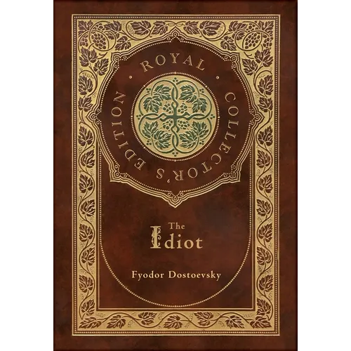 The Idiot (Royal Collector's Edition) (Case Laminate Hardcover with Jacket) - Hardcover
