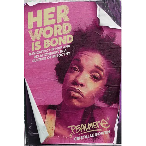 Her Word Is Bond: Navigating Hip Hop and Relationships in a Culture of Misogyny - Paperback