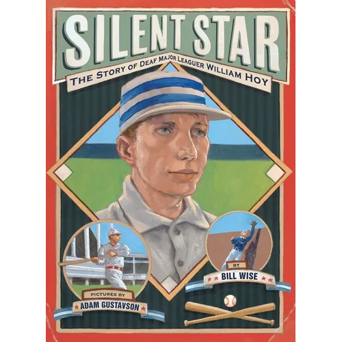 Silent Star: The Story of Deaf Major Leaguer William Hoy - Paperback