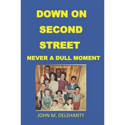 Down on Second Street: Never a Dull Moment - Paperback