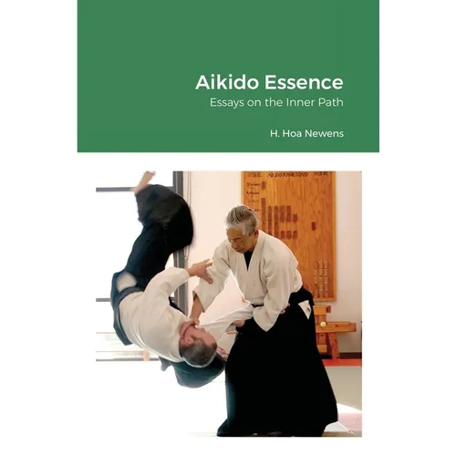 Aikido Essence: Essays on the Inner Path - Paperback