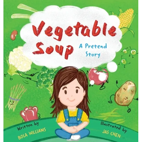 Vegetable Soup: A Pretend Story - Hardcover