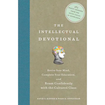 The Intellectual Devotional: Revive Your Mind, Complete Your Education, and Roam Confidently with the Cultured Class - Hardcover