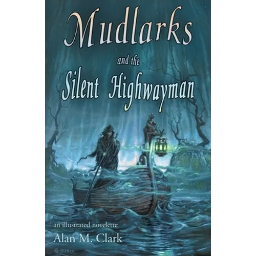 Mudlarks and the Silent Highwayman: an illustrated novelette - Paperback