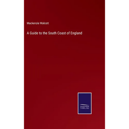 A Guide to the South Coast of England - Hardcover