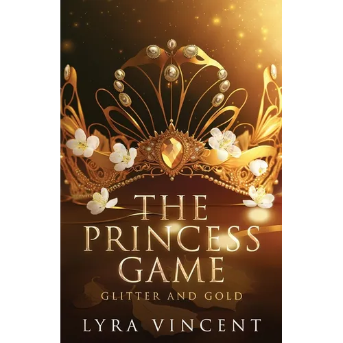 The Princess Game: Glitter and Gold - Paperback