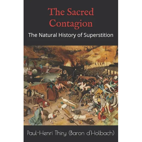 The Sacred Contagion: The Natural History of Superstition - Paperback