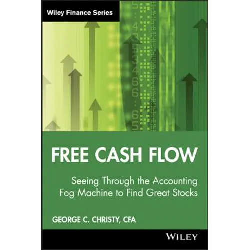 Free Cash Flow: Seeing Through the Accounting Fog Machine to Find Great Stocks - Hardcover