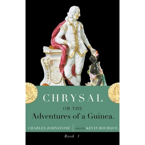 Chrysal, Or, the Adventures of a Guinea (Volume I) - Paperback