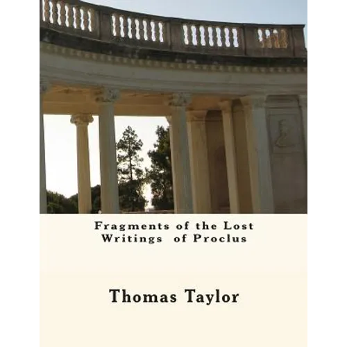 Fragments of the Lost Writings of Proclus - Paperback