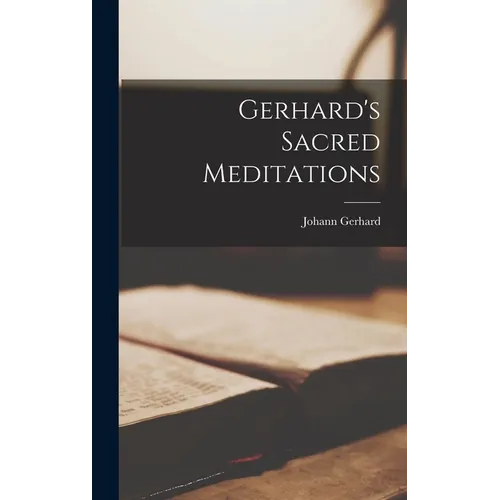 Gerhard's Sacred Meditations - Hardcover