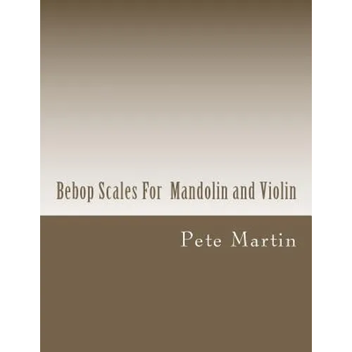 Bebop Scales For Mandolin and Violin - Paperback