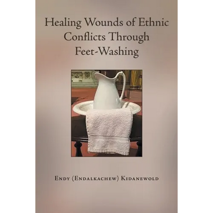 Healing Wounds of Ethnic Conflicts Through Feet-Washing - Paperback