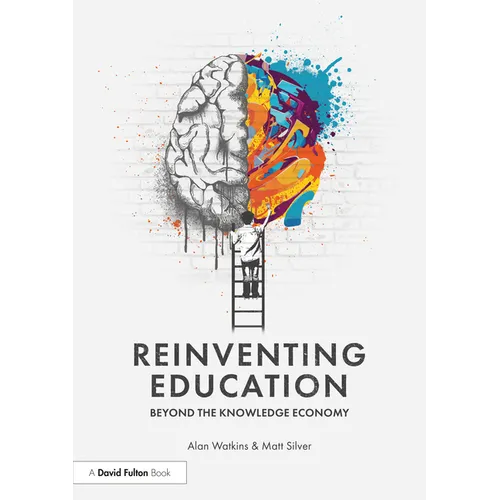 Reinventing Education: Beyond the Knowledge Economy - Paperback