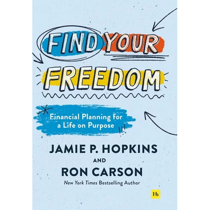 Find Your Freedom: Financial Planning for a Life on Purpose - Paperback
