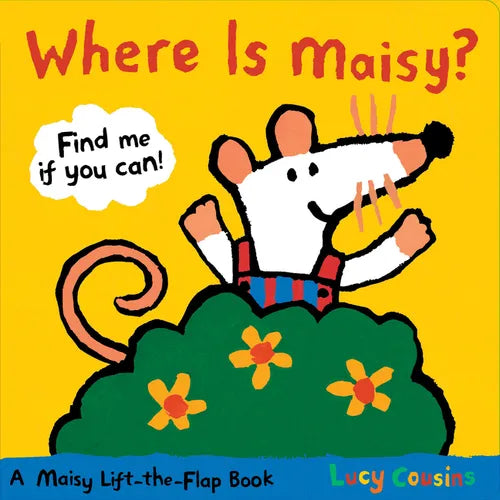 Where Is Maisy?: A Maisy Lift-The-Flap Book (Hide-And-Seek with Maisy the Mouse - Interactive Board Book for Toddlers and Kids Ages 2-5) - Board Book