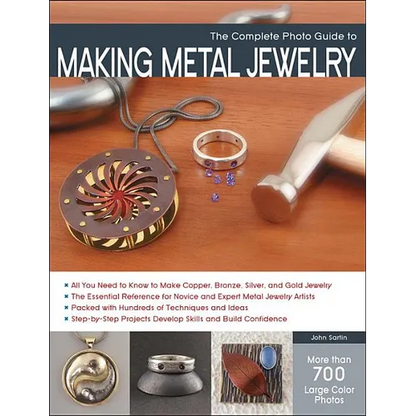 The Complete Photo Guide to Making Metal Jewelry - Paperback