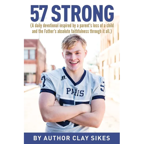 57 Strong: (A daily devotional inspired by a parent's loss of a child and the Father's absolute faithfulness through it all.) - Paperback