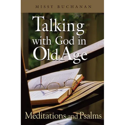 Talking with God in Old Age: Meditations and Psalms - Paperback