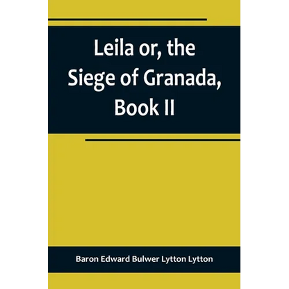 Leila or, the Siege of Granada, Book II - Paperback