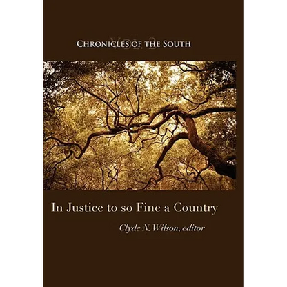 Chronicles of the South: In Justice to So Fine a Country - Hardcover