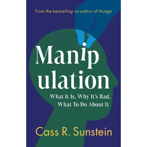 Manipulation: What It Is, Why It's Bad, What to Do about It - Hardcover