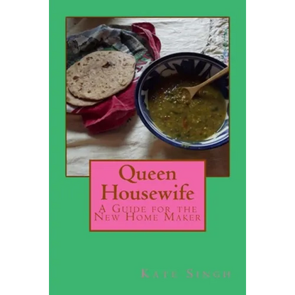 Queen Housewife: A Guide for the New Home Maker - Paperback